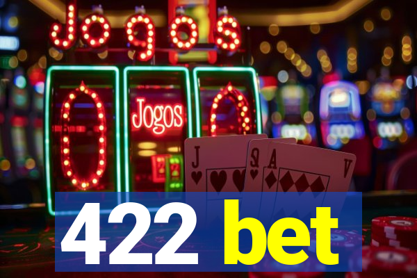 422 bet